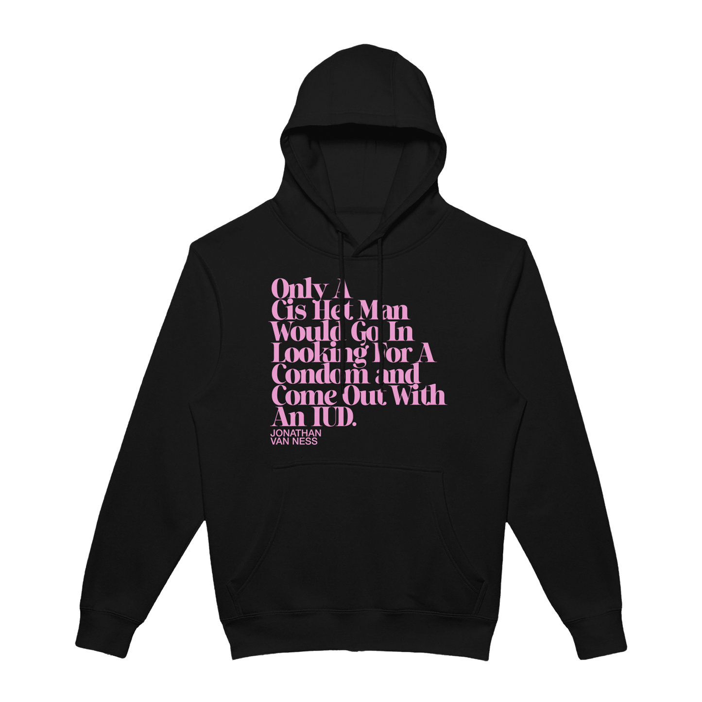 A black pullover hoodie with a pink typographic quote printed on the front from Jonathan's set